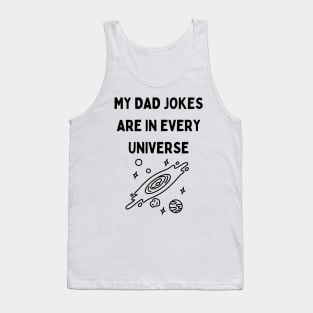 My Dad Jokes Are In Every Universe Tank Top